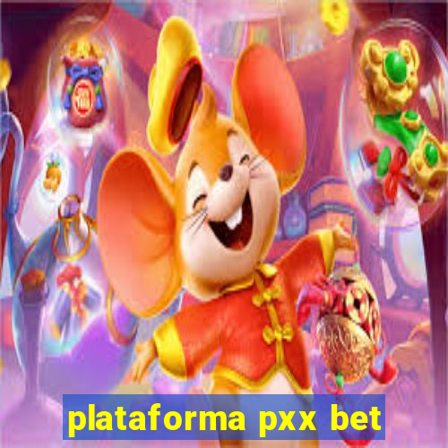 plataforma pxx bet